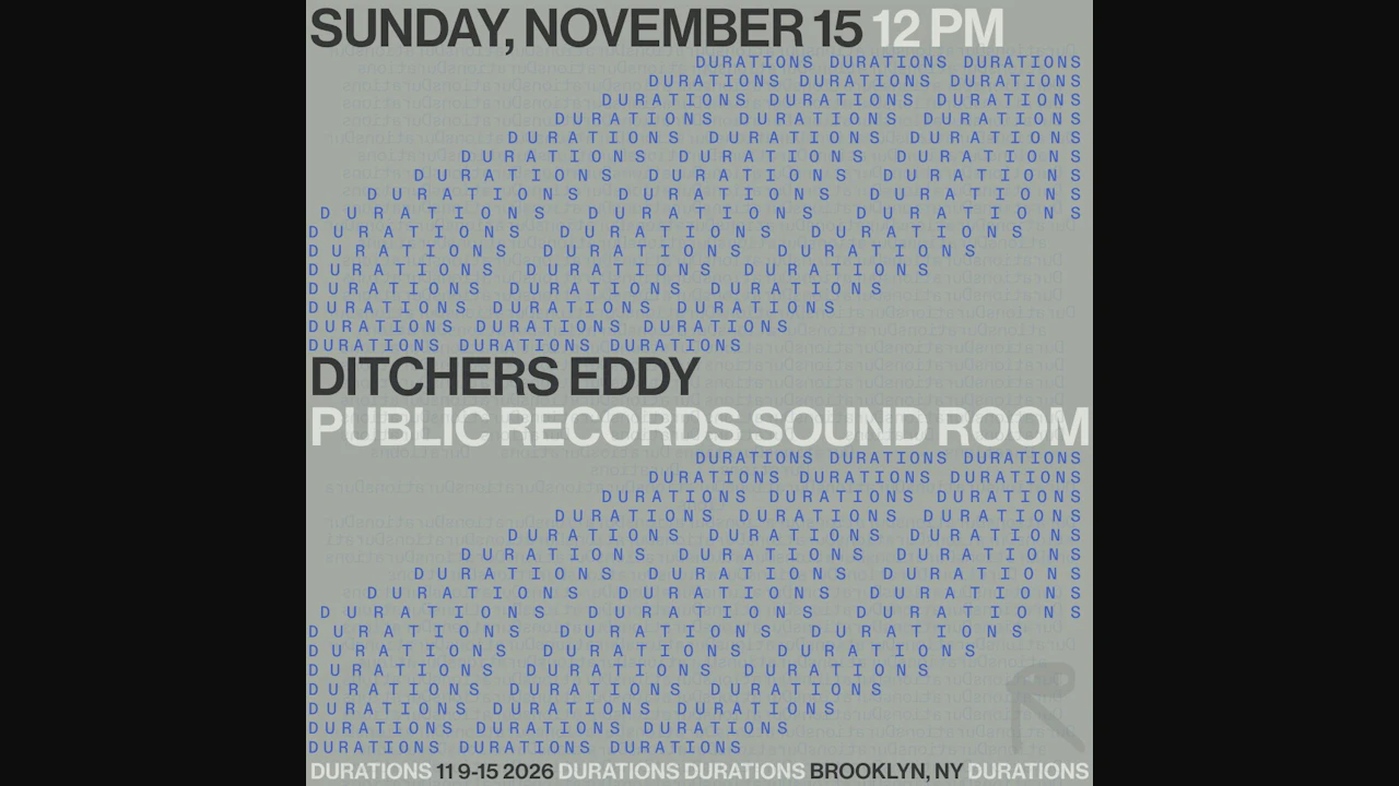 DURATIONS: Ditchers Eddy
