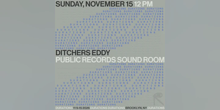 DURATIONS: Ditchers Eddy