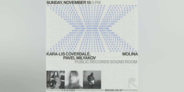 DURATIONS: Kara-Lis Coverdale, Molina, Pavel Milyakov