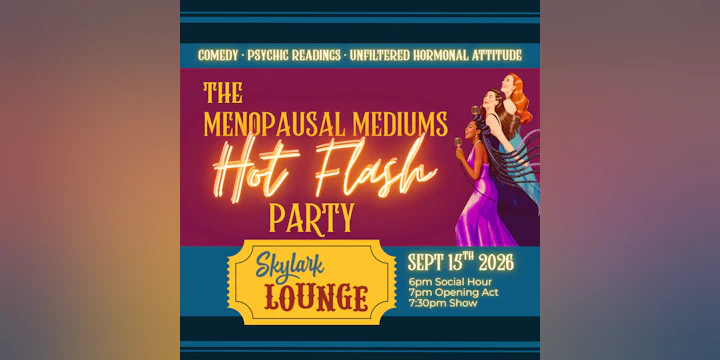 The Hot Flash Party ft. The Menopausal Mediums