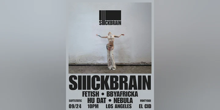 Minty Boi x SoftStatic Presents: Siiickbrain Live in Los Angeles