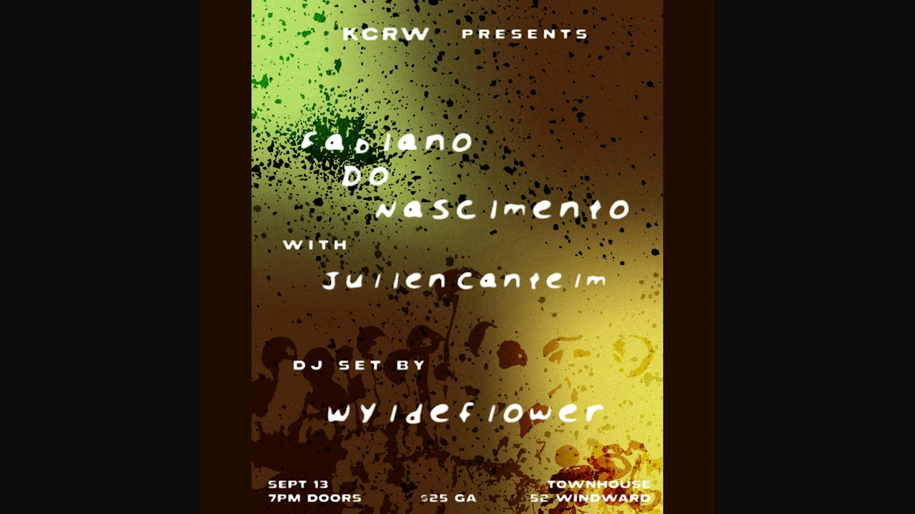KCRW Presents Fabiano Do Nascimento w/ Julien Cantelm & DJ Wyldeflower