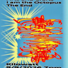 Arts And Crafts, I Am The Octopus And The End