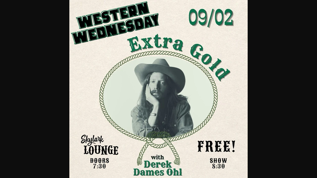 Western Wednesday ft. Extra Gold and Derek Dames Ohl