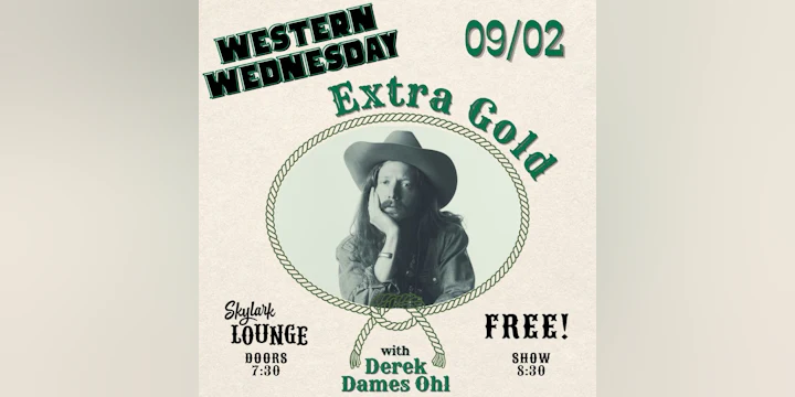 Western Wednesday ft. Extra Gold and Derek Dames Ohl