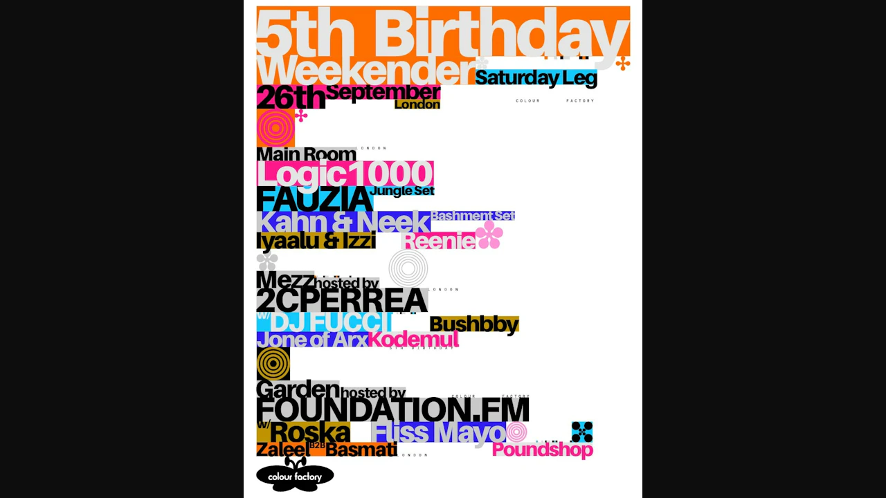 Colour Factory 5th Birthday w/ Logic1000, Kahn & Neek, Fauzia, foundation.fm, 2CPERREA, Roska +