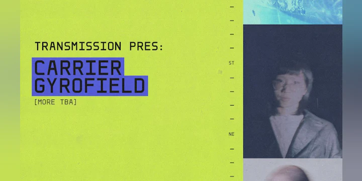 TRANSMISSION pres: Gyrofield x Carrier