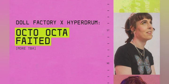 Octo Octa & Faited Pres. by Doll Factory x Hyperdrum