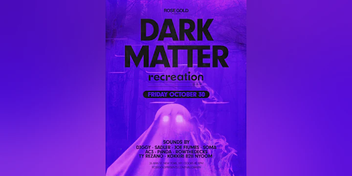 Dark Matter Halloween at Recreation NYC — Oct 30