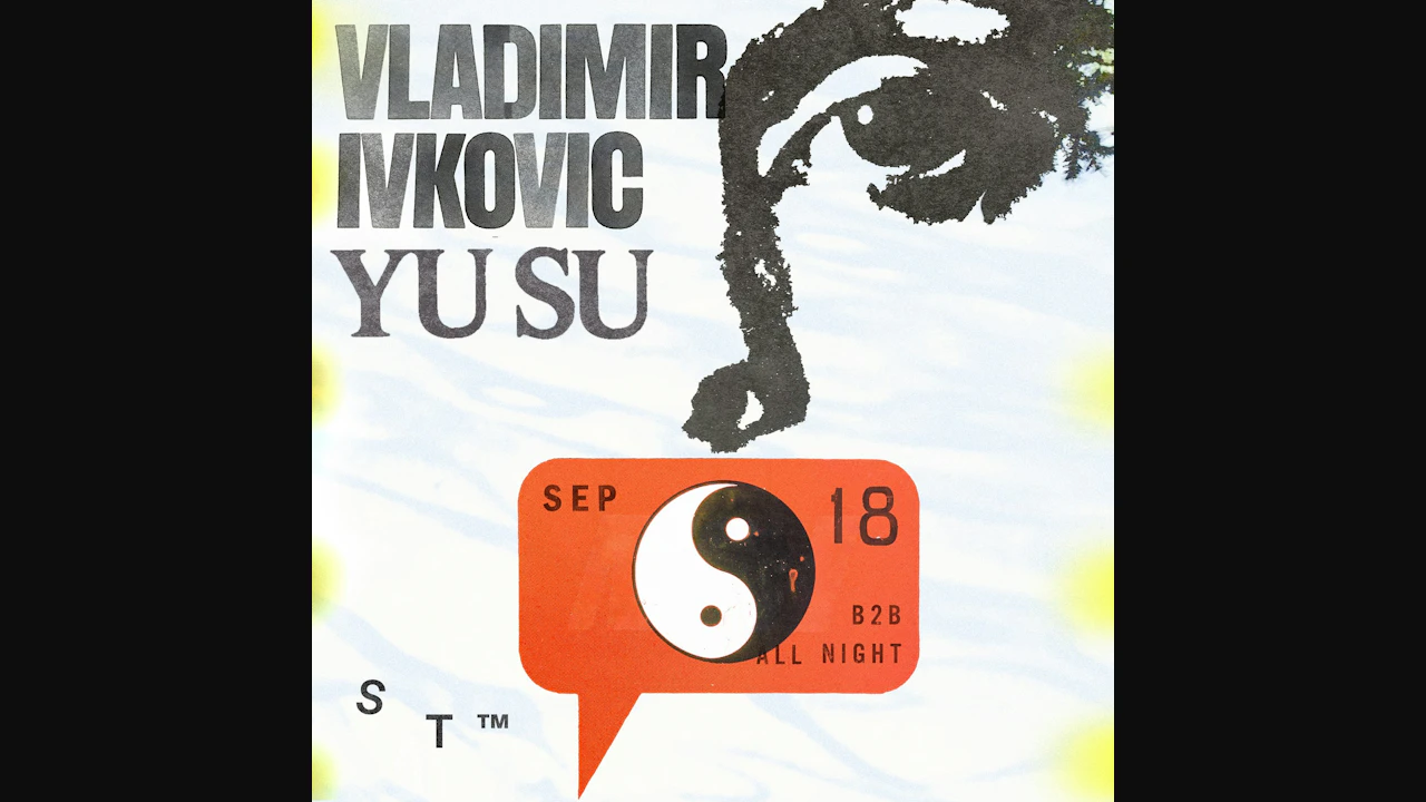 Vladimir Ivkovic b2b Yu Su - OPEN to CLOSE