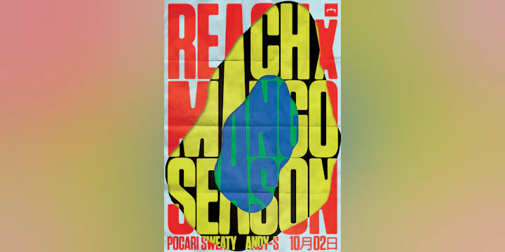 Reach x Mango Season with Pocari Sweaty (Mango Season, Taipei) + Andy-S (Reach, Hong Kong)