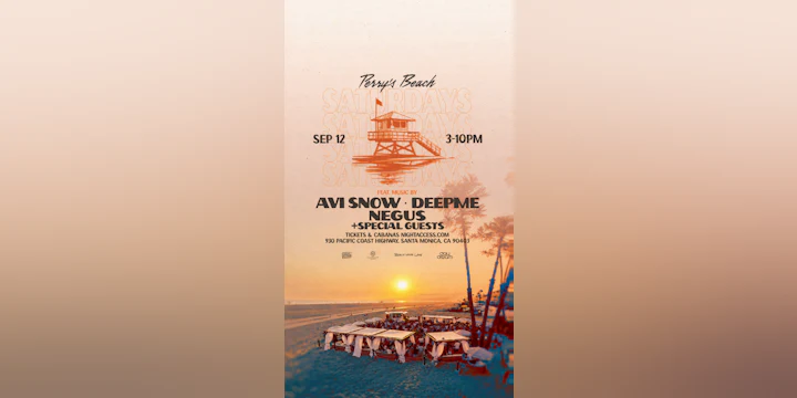 Perry’s Beach Club Feat. Music By AVI SNOW • DEEPME + NEGUS • SPECIAL GUESTS • Santa Monica Beach Sat, Sep 12th