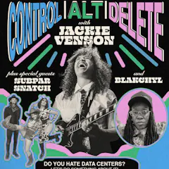 CONTROL . ALT . DELETE . With Jackie Venson / Blakchyl / Subpar Snatch