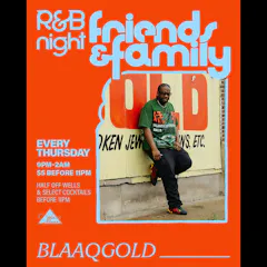 Friends & Family: An R&B Night W/ Blaaqgold