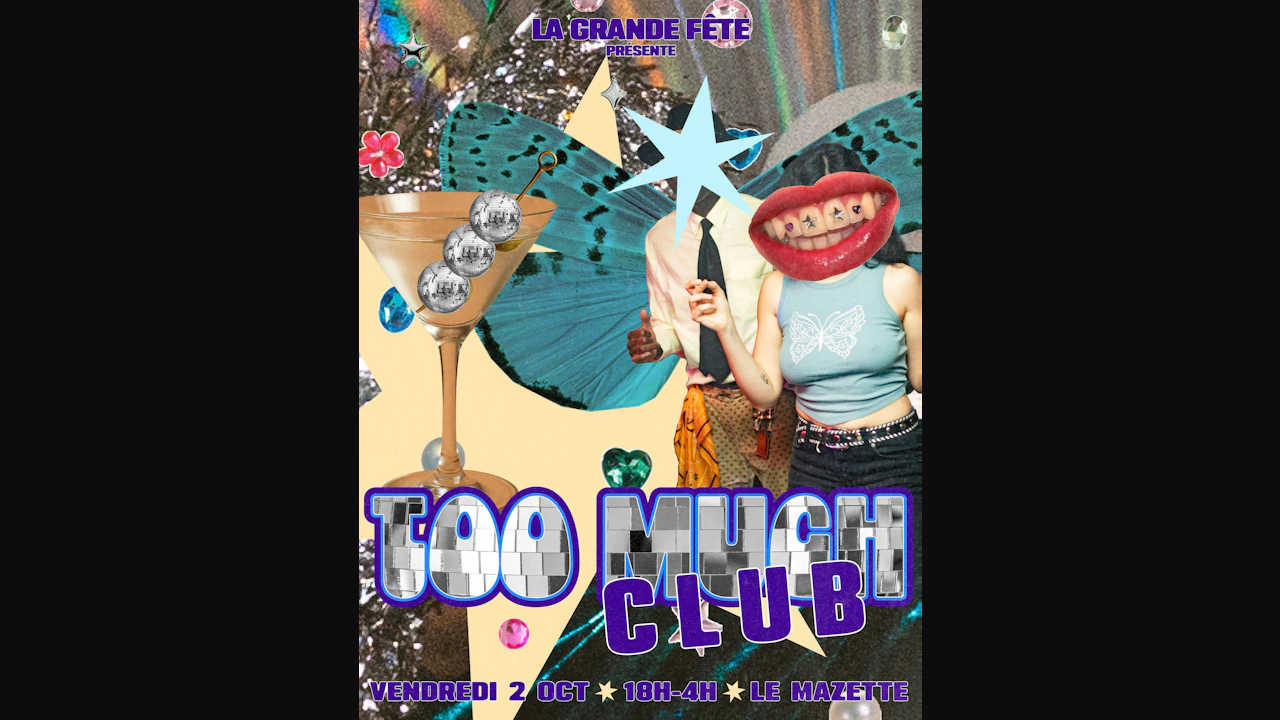 LA GRANDE FÊTE : welcome to le Too Much Club !