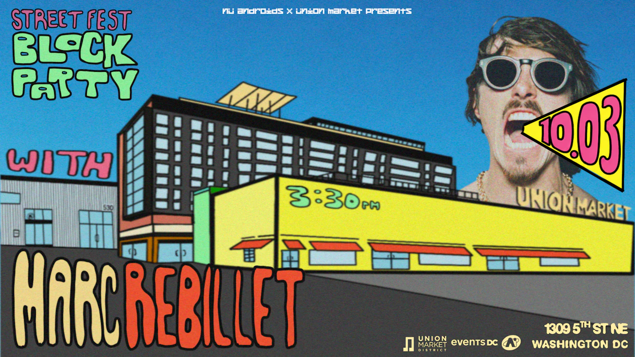 Nü Androids x Union Market Block Party feat. Marc Rebillet