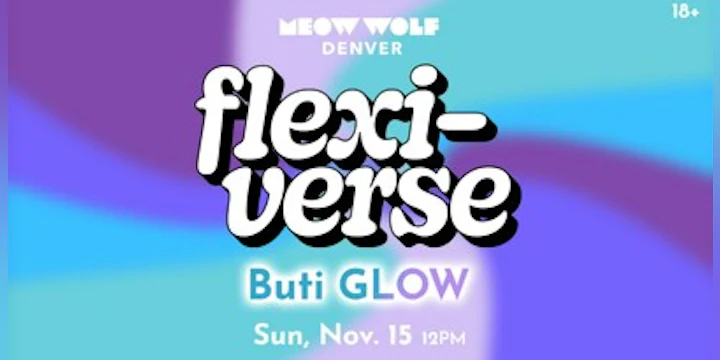 Flexi-Verse: Buti GLOW