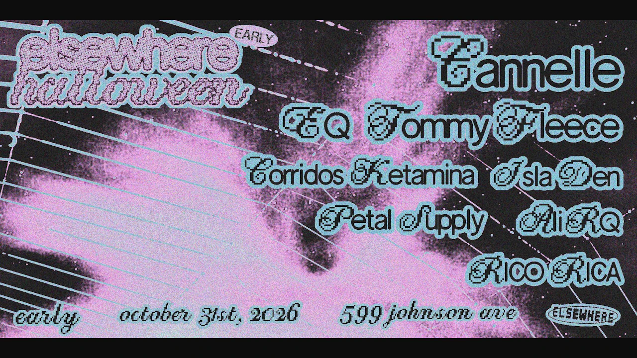Elsewhere Halloween: Cannelle, EQ, Tommy Fleece, Corridos Ketamina + more