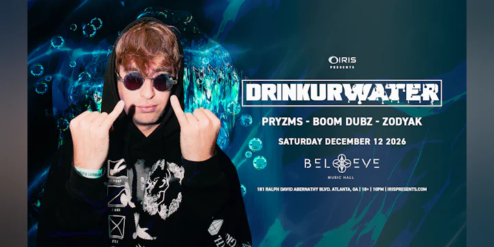 Drinkurwater @ Believe Music Hall