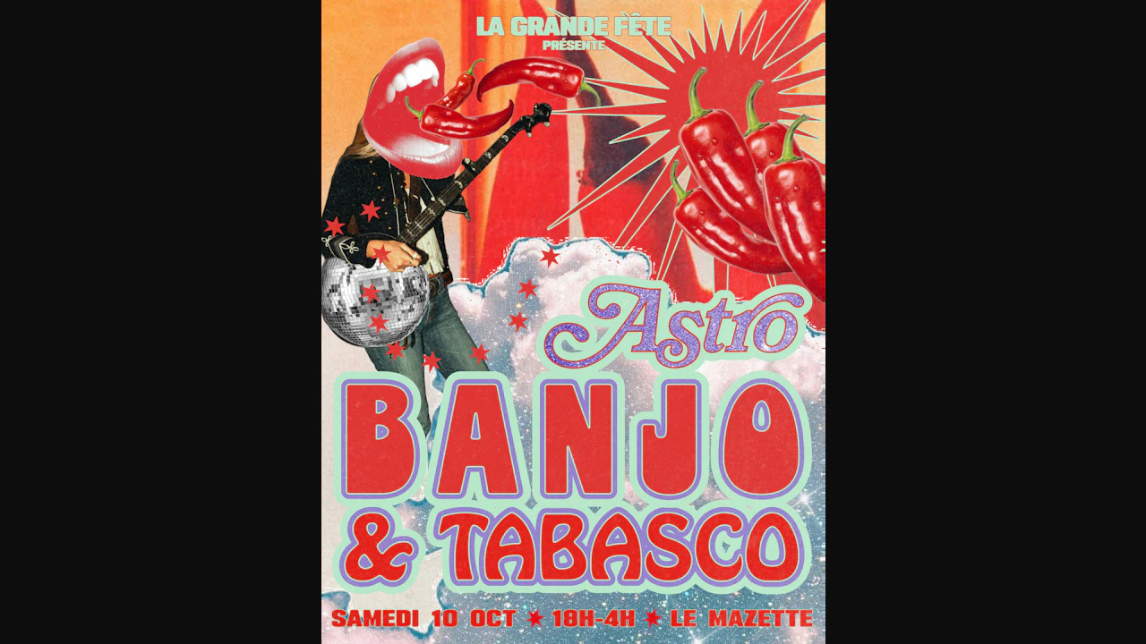 La Grande Fête : Astro, Banjo & Tabascooo !