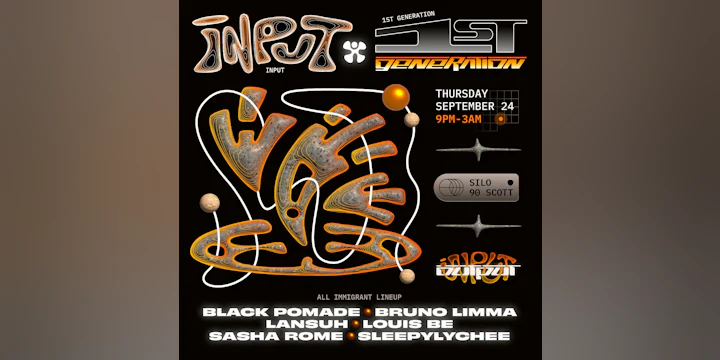 Input X 1st Generation (Main Room Event, Free w/ RSVP)