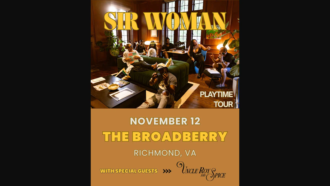 Sir Woman: Playtime Tour w/ Uncle Roy & Spice
