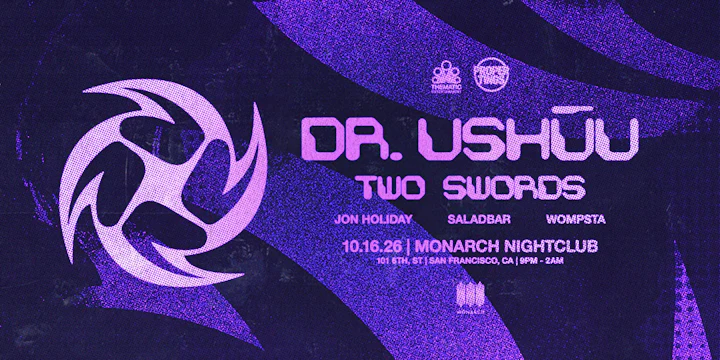 Thematic Entertainment x Proper Tings Present: Dr. Ushūu & Two Swords