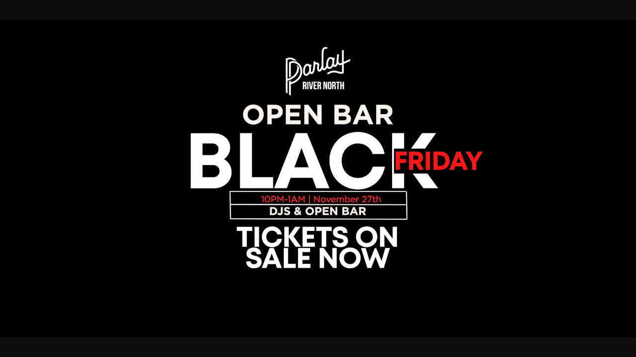 Black Friday @ Parlay River North