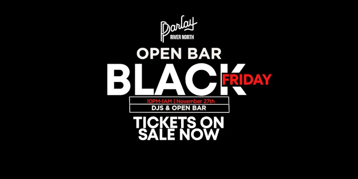 Black Friday @ Parlay River North