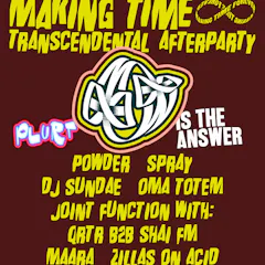 Making Time ∞ TRANSCENDENTAL Afterparty With Powder, Spray, DJ Sundae, Maara, Oma Totem + MORE