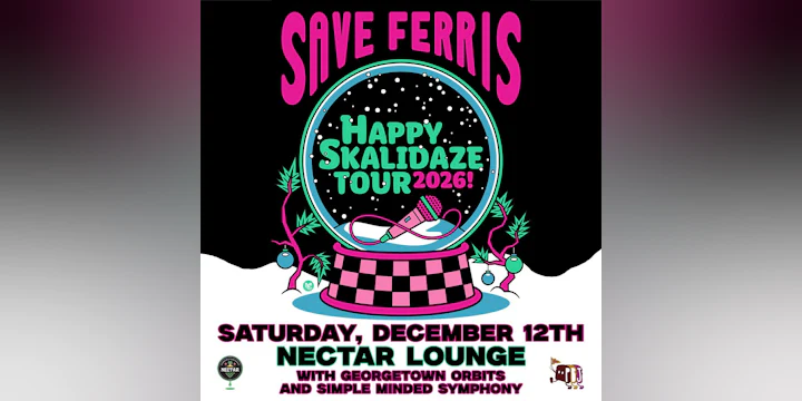 SAVE FERRIS with Georgetown Orbits, Simple Minded Symphony