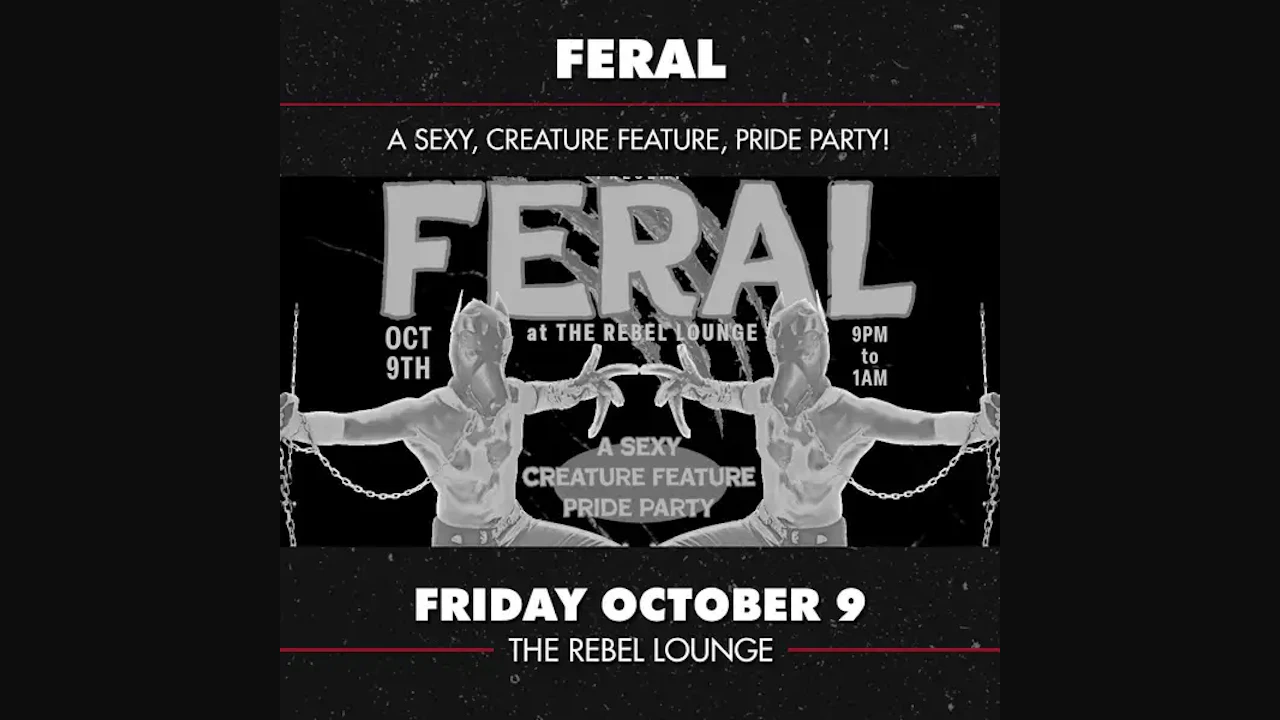 FERAL: A Sexy, Creature Feature, Pride Party!