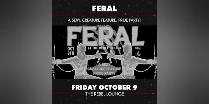 FERAL: A Sexy, Creature Feature, Pride Party!