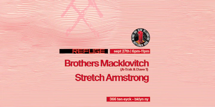 Refuge Sunday: Brothers Macklovitch (Dave 1 & A-Trak), Stretch Armstrong