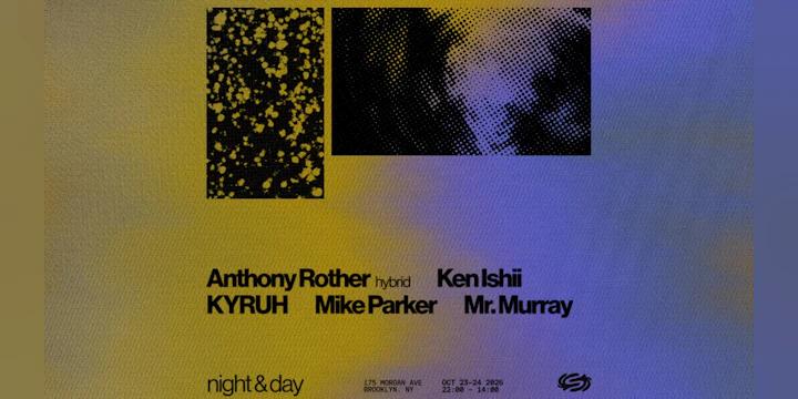 Night & Day: Anthony Rother Hybrid, Ken Ishii, KYRUH, + more