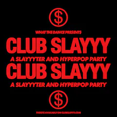 Club Slayyy: Slayyyter + Hyperpop Night Fresno, Ca