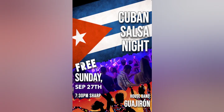 * Live Cuban Salsa Party * (No Cover Charge 7pm-11:30pm)