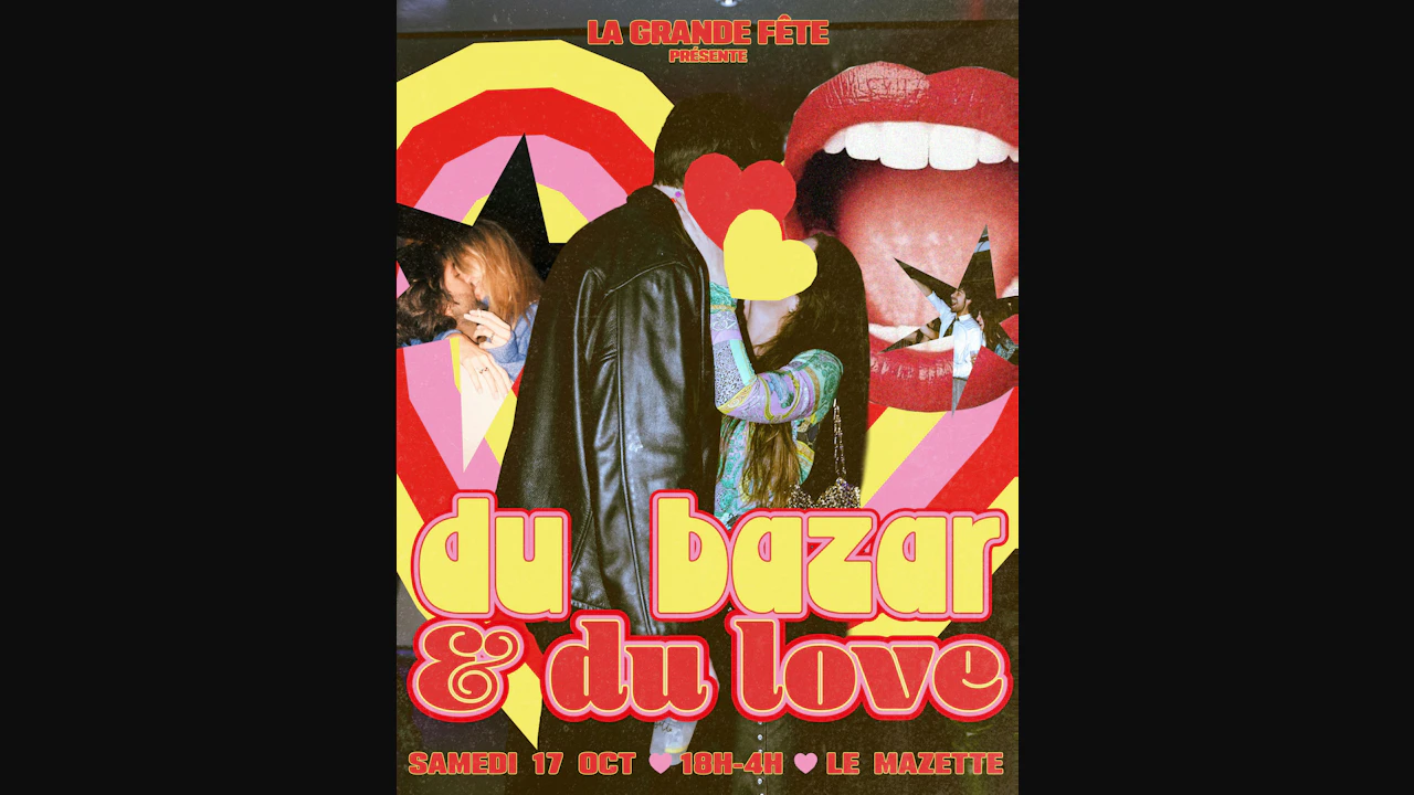 La Grande Fête du Grand Bazar du Love <3