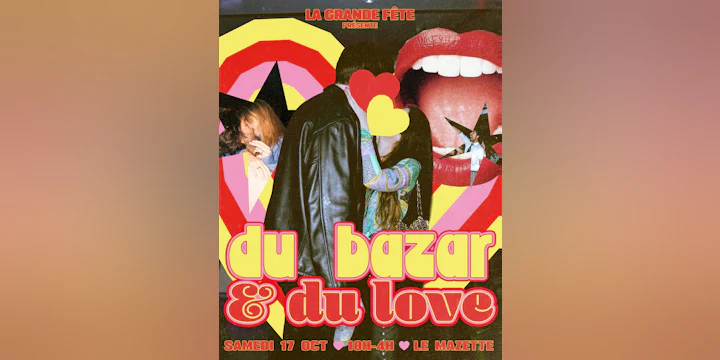 La Grande Fête du Grand Bazar du Love <3