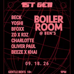1ST GEN: Boiler Room @ Ben's