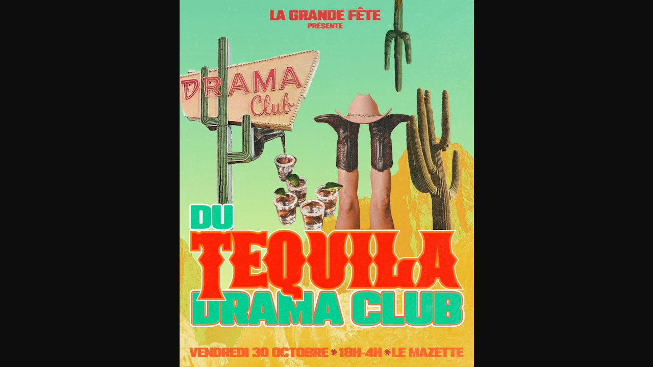 La Grande Fête du Tequila Drama Club !