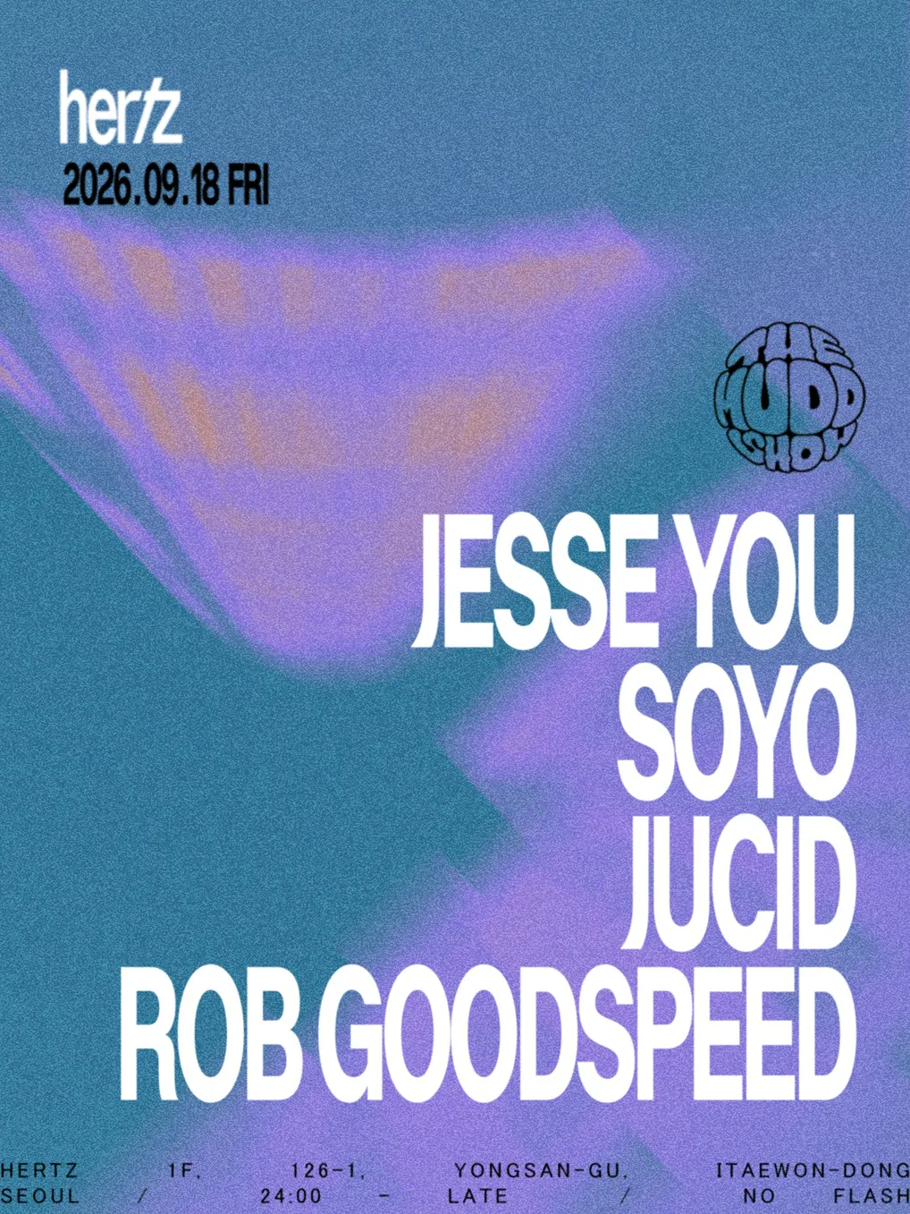'themuddshow' x 'Hertz' 머드쇼 x 헤르츠: Jesse You Soyo Jucid Rob Goodspeed