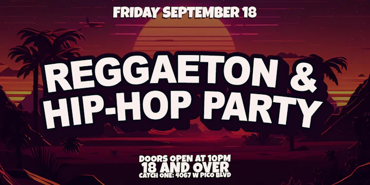 Reggaeton & Hip-hop Party @ Catch One LA 18+