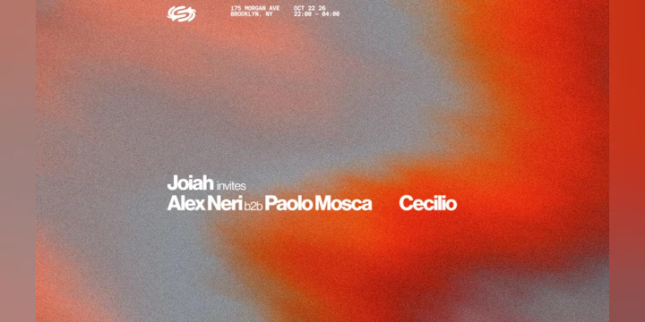 Joiah Invites: Alex Neri b2b Paolo Mosca, Cecilio