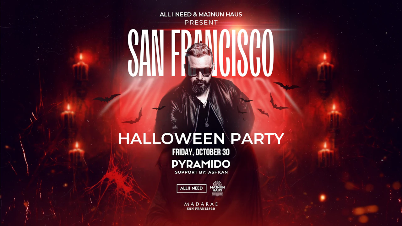 Majnun Haus × All I Need: HALLOWEEN SF | PYRAMIDO + Ashkan