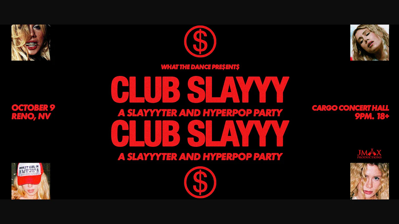 Club Slayyy: Slayyyter + Hyperpop Night
