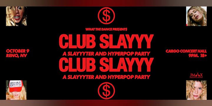 Club Slayyy: Slayyyter + Hyperpop Night