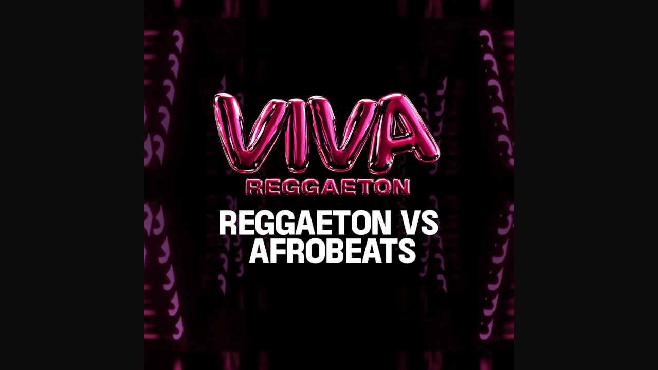 VIVA Reggaeton - Reggaeton v.s. Afrobeats