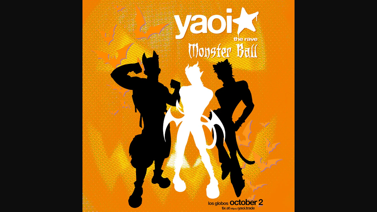 Yaoi★ the Rave — Monster Ball