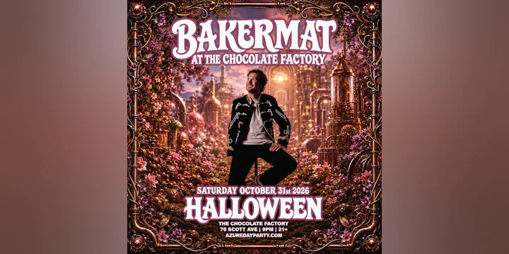 Azure Presents: Bakermat at The Chocolate Factory - Halloween 10/31